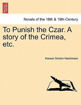 Paperback To Punish the Czar. a Story of the Crimea, Etc. Book