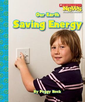 Paperback Our Earth: Saving Energy (Scholastic News Nonficiton Readers) Book