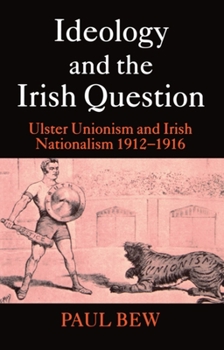 Paperback Ideology and the Irish Question: Ulster Unionism and Irish Nationalism 1912-1916 Book