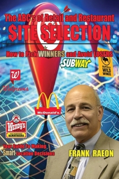 Paperback The ABC's of Retail and Restaurant Site Selection: How to Pick Winners and Avoid Losers Book