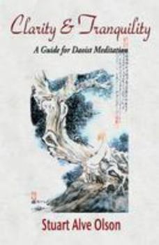 Paperback Clarity and Tranquility: A Guide for Daoist Meditation Book