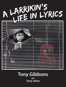 Hardcover A Larrikin's Life in Lyrics Book