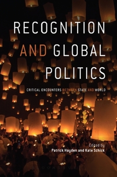 Paperback Recognition and Global Politics: Critical Encounters Between State and World Book