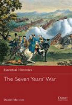 The Seven Years' War (Essential Histories) - Book #6 of the Osprey Essential Histories