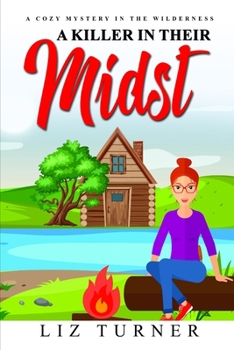 Paperback A Killer in Their Midst: A Cozy Mystery in the Wilderness Book