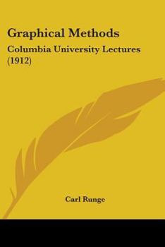 Paperback Graphical Methods: Columbia University Lectures (1912) Book