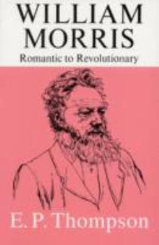 William Morris: Romantic to Revolutionary