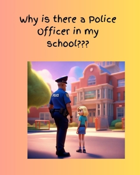 Paperback Why is there a Police Officer in my school Book