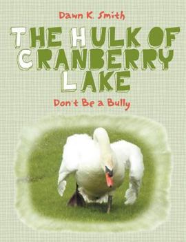 Paperback The Hulk of Cranberry Lake: Don't Be a Bully Book