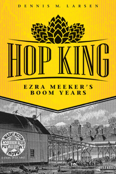 Paperback Hop King: Ezra Meeker's Boom Years Book