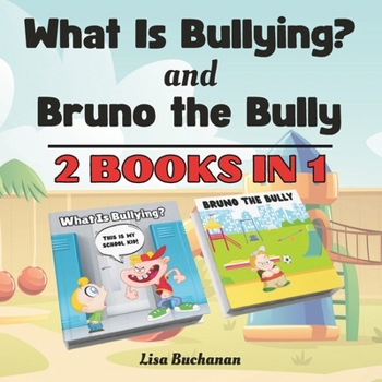 What is Bullying and Bruno the Bully: 2 Books in 1 B0CN4SN2K4 Book Cover