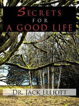 Secrets for a Good Life: Stay on Your Own Playing Field. Decide Before You Get Decided. Forget the Finish Line, Enjoy the Race, and Other…