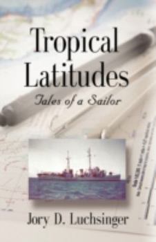 Hardcover Tropical Latitudes: Tales of a Sailor Book