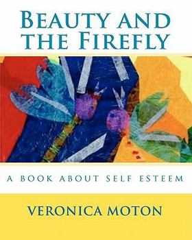 Paperback Beauty and the Firefly: a book about self esteem Book