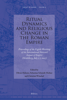 Paperback Ritual Dynamics and Religious Change in the Roman Empire: Proceedings of the Eighth Workshop of the International Network Impact of Empire (Heidelberg Book