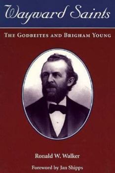 Paperback Wayward Saints: The Godbeites and Brigham Young Book
