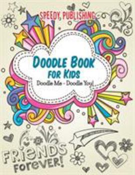 Paperback Doodle Book For Kids: Doodle Me - Doodle You! Book