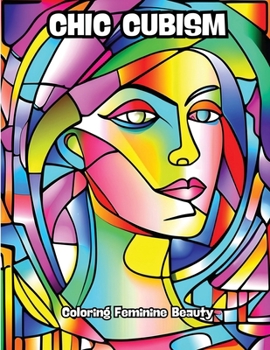 Chic Cubism: Coloring Feminine Beauty