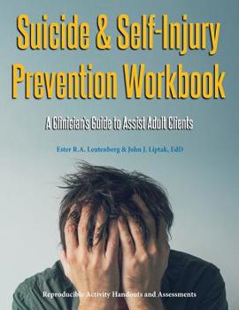 Paperback Suicide & Self-Injury Prevention Workbook: A Clinician's Guide to Assist Adult Clients Book