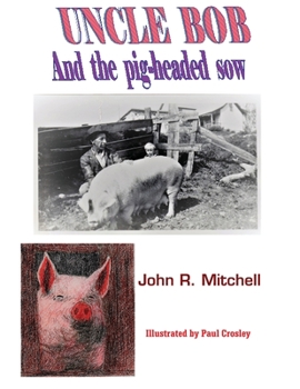 Paperback Uncle Bob And the Pig-headed Sow Book