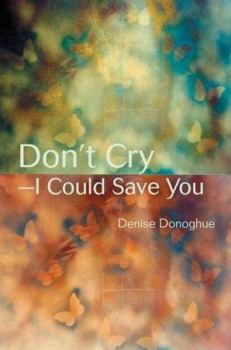 Paperback Don't Cry-I Could Save You Book