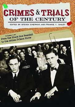 Hardcover Crimes and Trials of the Century: Crimes and Trials of the Century: Volume 1, From the Black Sox Scandal to the Attica Prison Riots Book