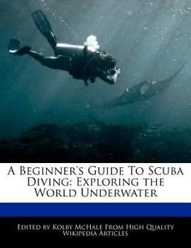 A Beginner's Guide to Scuba Diving : Exploring the World Underwater