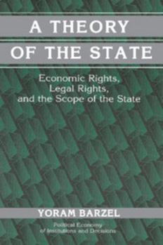 Paperback A Theory of the State: Economic Rights, Legal Rights, and the Scope of the State Book
