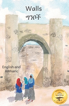 Paperback Walls: An Ethiopian early reader about the importance and beauty of walls - in English and Amharic Book