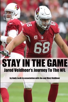 Paperback Stay In the Game: Jared Veldheer's Journey to the NFL Book