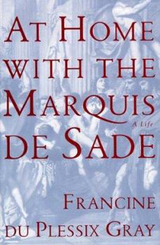 Hardcover At Home with the Marquis de Sade: A Life Book