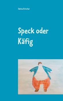 Paperback Speck oder Käfig: Ein Schwerverbrecher speckt ab [German] Book
