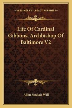 Paperback Life Of Cardinal Gibbons, Archbishop Of Baltimore V2 Book