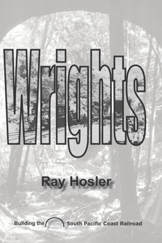 Paperback Wrights: A novel about the South Pacific Coast Railroad Book