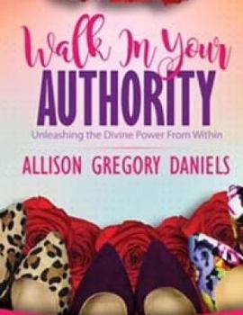 Paperback Walk in your Authority Workbook: An Interactive Workbook with a Life Coach Book
