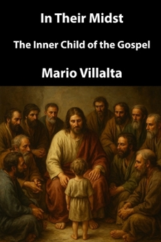 In Their Midst: The Gospel's Inner Child
