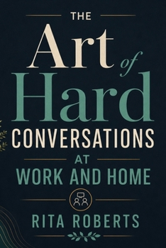 Paperback The Art of Hard Conversations at Work and Home Book