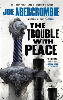 The Trouble with Peace - Book #9 of the First Law World