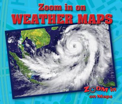 Zoom in on Weather Maps - Book  of the Zoom in on Maps