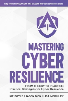 Paperback Mastering Cyber Resilience: From Theory to Practice: Practical Strategies for Cyber Resilience Book
