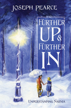Paperback Further Up & Further in: Understanding Narnia Book