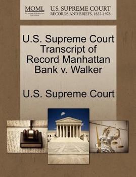 Paperback U.S. Supreme Court Transcript of Record Manhattan Bank V. Walker Book