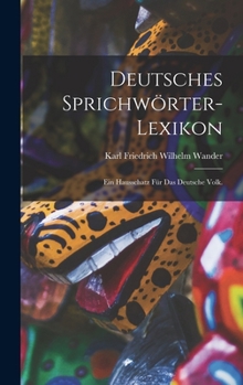 Hardcover Deutsches Sprichwörter-Lexikon: Ein Hausschatz für das deutsche Volk. [German] Book