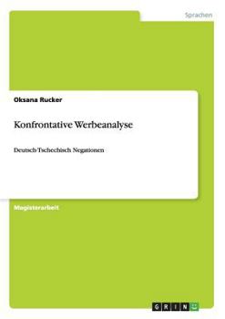 Paperback Konfrontative Werbeanalyse: Deutsch-Tschechisch Negationen [German] Book