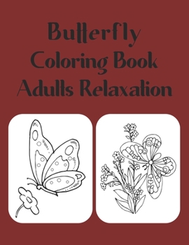 Butterfly Coloring Book Adults Relaxation: Butterflies