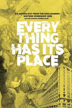 Paperback Everything Has Its Place: An Anthology from the San Leandro Writers Workshop Book