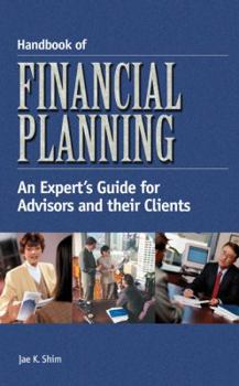 Hardcover Handbook of Financial Planning: An Expert's Guide for Advisors and Their Clients Book