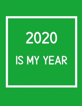 Paperback 2020 Is My Year: Daily Weekly Monthly Planner Tracker and Organizer + Calendar Views - Reach Your Goals and Dreams Today - Motivational Book