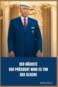 Paperback Der Nächste Der Präsident Wird Es Tun Das Gleiche [German] Book