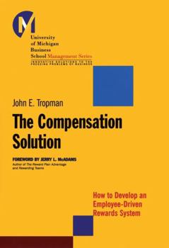 Paperback The Compensation Solution: How to Develop an Employee-Driven Rewards System Book